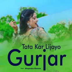 Tata Kar Lijayo Gurjar